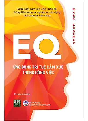 EQ Ứng Dụng Trí Tuệ Cảm Xúc Trong Công Việc - Mark Craemer