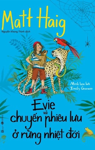 Evie Và Cuộc Phiêu Lưu Ở Rừng Nhiệt Đới - Matt Haig