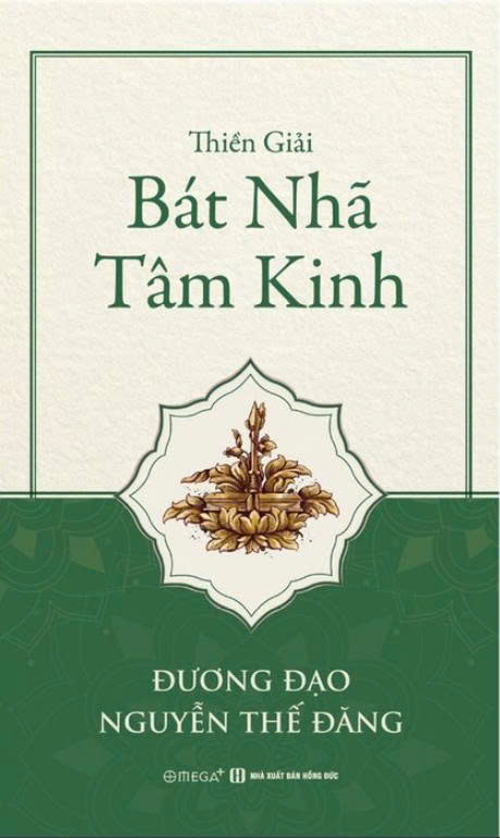 Combo (2 cuốn sách): Thiền Giải Bát Nhã Tâm Kinh + Pháp Giới Kim cương - Đương Đạo Nguyễn Thế Đăng