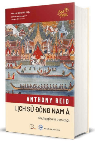 Lịch sử Đông Nam Á - Những Giao Lộ Then Chốt (Bìa Cứng)- Anthony Reid