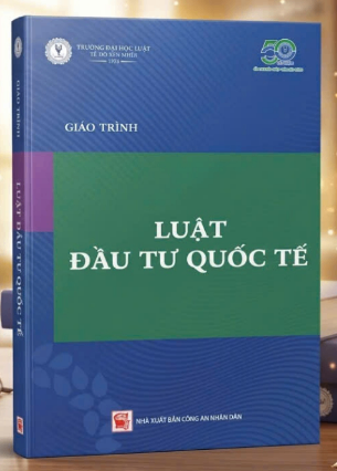 Giáo Trình - Luật Đầu Tư Quốc Tế&nbsp; - Trường Đại Học Luật