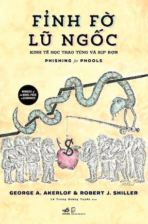 Fỉnh Fờ Lũ Ngốc - Phishing For Phools - George A Akerlof, Robert J Shiller