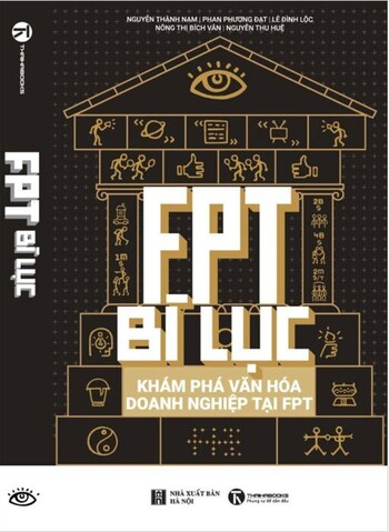 FPT Bí Lục – Khám Phá Văn Hoá Doanh Nghiệp Tại FPT