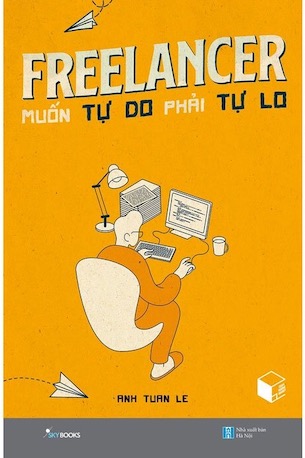 Freelancer Muốn Tự Do Phải Tự Lo - Anh Tuan Le