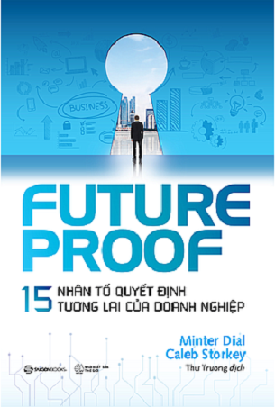 Sách Future Proof - 15 Nhân Tố Quyết Định Tương Lai Của Doanh Nghiệp - Nhiều Tác Giả