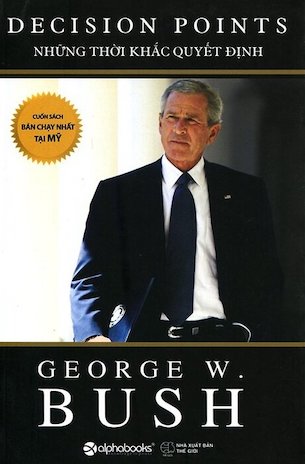 Những Thời Khắc Quyết Định - George W. Bush