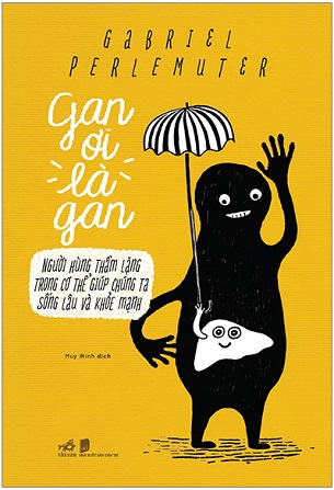 Sách Gan Ơi Là Gan - Người Hùng Thầm Lặng Trong Cơ Thể Giúp Chúng Ta Sống Lâu Và Khỏe Mạnh -  Gabriel Perlemuter