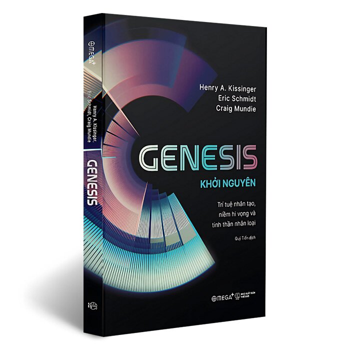 Sách Genesis - Khởi Nguyên - Trí Tuệ Nhân Tạo, Niềm Hi Vọng Và Tinh Thần Nhân Loại (Henry A. Kissinger, Eric Schmidt, Craig Mundie)