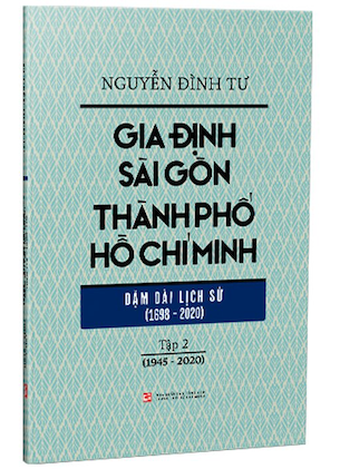Combo 2 Cuốn Gia Định Sài Gòn Thành Phố Hồ Chí Minh - Dặm Dài Lịch Sử (1968-2020) - Nguyễn Đình Tư