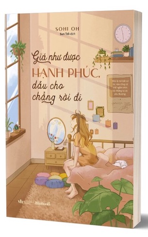 Giá Như Được Hạnh Phúc, Dẫu Cho Chẳng Rời Đi - Sohi Oh