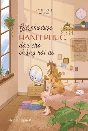 Giá Như Được Hạnh Phúc, Dẫu Cho Chẳng Rời Đi - Sohi Oh