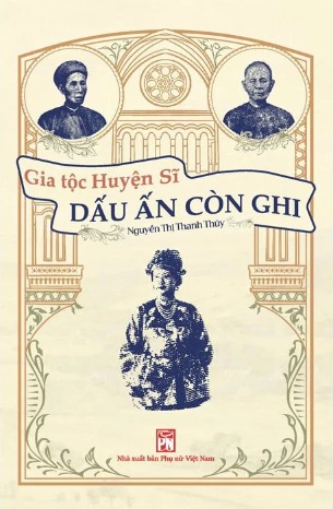 Gia Tộc Huyện Sĩ - Dấu Ấn Còn Ghi (Nguyễn Thị Thanh Thúy)