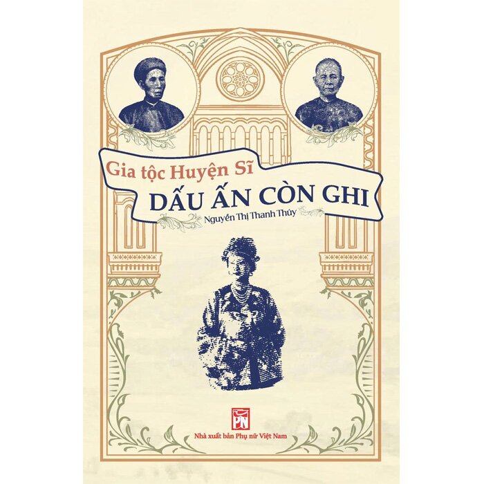 Gia Tộc Huyện Sĩ - Dấu Ấn Còn Ghi (Nguyễn Thị Thanh Thúy)