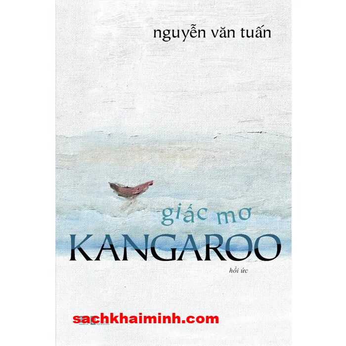 Giấc Mơ Kangaroo - Nguyễn Văn Tuấn