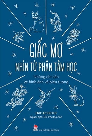 Sách Giấc Mơ Nhìn Từ Phân Tâm Học - Những Chỉ Dẫn Về Hình Ảnh Và Biểu Tượng - Eric Ackroyd