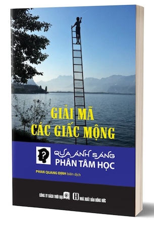 Giải Mã Các Giấc Mộng Qua Ánh Sáng Phân Tâm Học - Đinh Kim Phúc