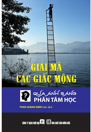 Giải Mã Các Giấc Mộng Qua Ánh Sáng Phân Tâm Học - Đinh Kim Phúc