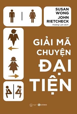 Sách Giải Mã Chuyện Đại Tiện - Susan Wong, John Rietcheck