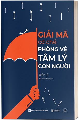 Sách Giải Mã Cơ Chế Phòng Vệ Tâm Lý Con Người Nhậm Lệ