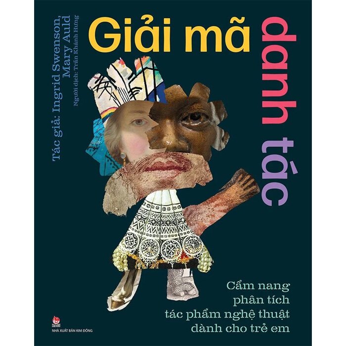 Sách Giải Mã Danh Tác - Cẩm Nang Phân Tích Tác Phẩm Nghệ Thuật Dành Cho Trẻ Em (Bìa Cứng) Ingrid Swenson, Mary Auld