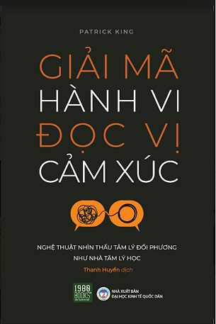 Giải Mã Hành Vi Đọc Vị Cảm Xúc - Patrick King