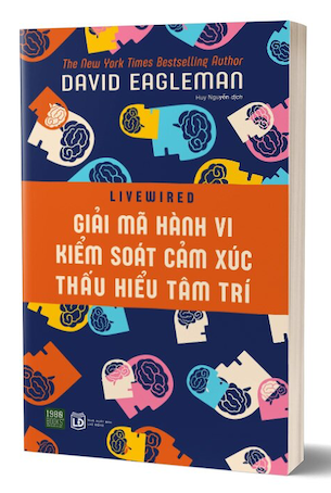 Giải Mã Hành Vi, Kiếm Soát Cảm Xúc, Thấu Hiểu Tâm Trí - David Eagleman