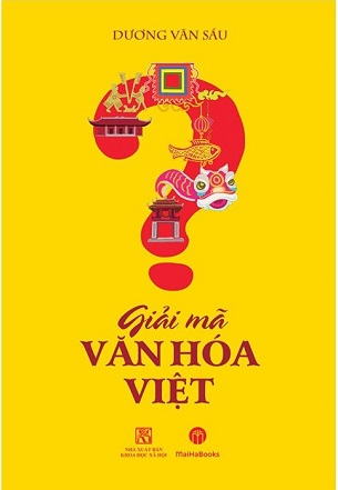 Giải Mã Văn Hóa Việt - Dương Văn Sáu
