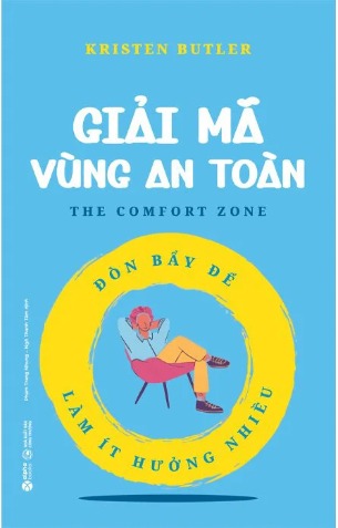 Giải Mã Vùng An Toàn - Đòn Bẩy Để Làm Ít Hưởng Nhiều (Kristen Butler)