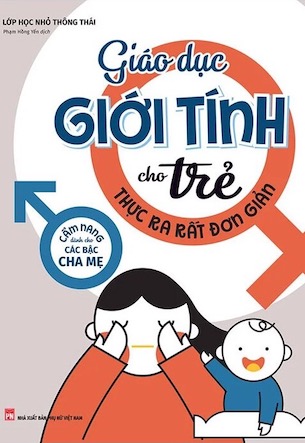 Giáo Dục Giới Tính Cho Trẻ Thực Ra Rất Đơn Giản - Lớp Học Nhỏ Thông Thái