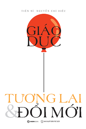 Combo Nguyễn Chí Hiếu: Giáo dục: Tương Lai và Đổi Mới, Làm như lửa yêu như đất, Thay đổi vì con, Nghiện giấc mơ bơ lối mòn