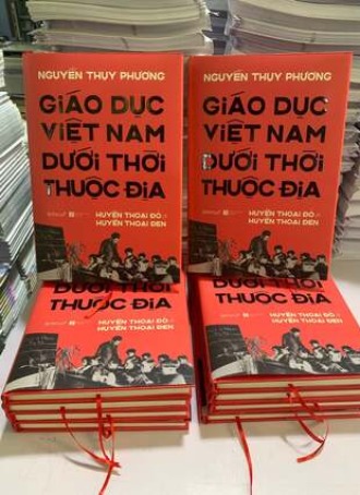 Giáo dục Việt Nam dưới thời thuộc địa: Huyền thoại đỏ và Huyền thoại đen Nguyễn Thụy Phương