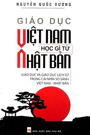 Giáo dục Việt Nam học gì từ Nhật Bản Nguyễn Quốc Vương