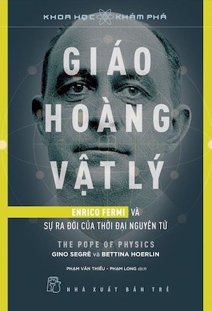 Combo 2 Cuốn Vật Lý Của Những Điều Tưởng Chừng Bất Khả -Giáo Hoàng Vật Lý - Enrico Fermi Và Sự Ra Đời Của Thời Đại Nguyên Tử