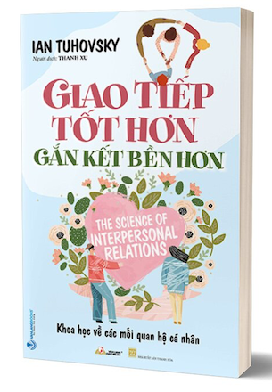 Giao Tiếp Tốt Hơn Gắn Kết Bền Lâu - Ian Tuhovsky