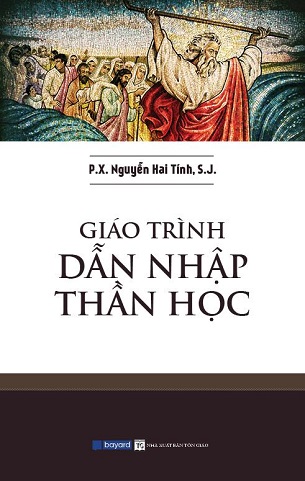 Combo 2 Quyển Giáo Trình Dẫn Nhập Kitô Học - Giáo Trình Dẫn Nhập Thần Học - Lm Phanxicô Xaviê Nguyễn Hai Tính, S.J