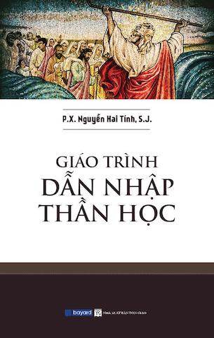 Giáo Trình Dẫn Nhập Thần Học - Lm Phanxicô Xaviê Nguyễn Hai Tính, S.J