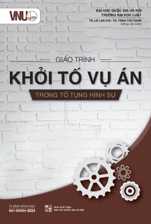 Sách Giáo Trình Khởi tố vụ án trong tố tụng hình sự (Tái bản) - TS. Lê Lan Chi, TS. Trần Thu Hạnh