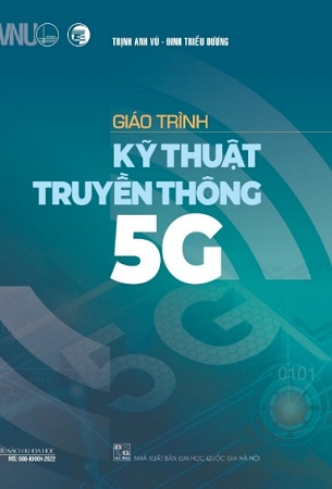Sách Giáo trình kỹ thuật truyền thông 5G - Trịnh Anh Vũ, Đinh Triều Dương