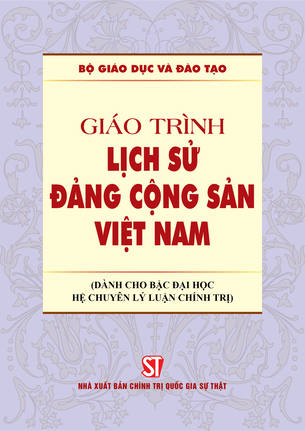 Giáo trình Lịch sử Đảng Cộng sản Việt Nam (Dành cho bậc đại học hệ chuyên lý luận chính trị)