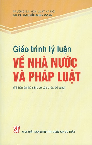 Sách Giáo Trình Lý Luận Về Nhà Nước Và Pháp Luật GS.TS. Nguyễn Minh Đoan