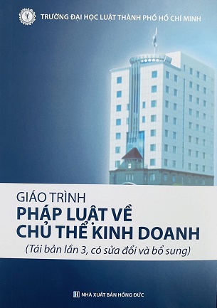 Giáo Trình Pháp Luật Về Chủ Thể Kinh Doanh - Đại học Luật TP. HCM