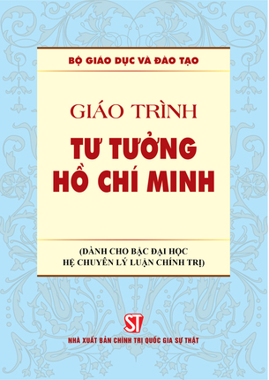 Giáo trình Tư tưởng Hồ Chí Minh (Dành cho bậc đại học hệ chuyên lý luận chính trị)