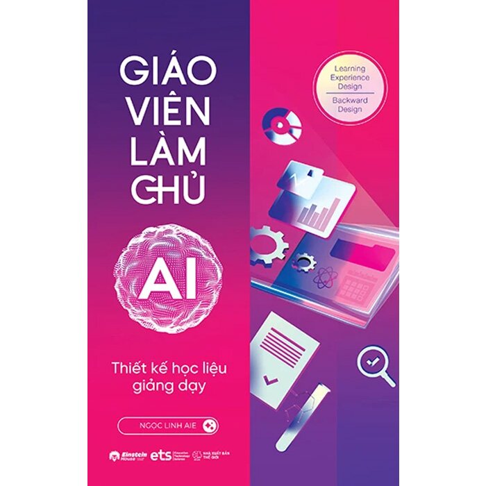 Combo (2 Cuốn Sách) Giáo Viên Làm Chủ AI: Kiểm Tra, Đánh Giá Và Hỗ Trợ Học Tập - Thiết Kế Học Liệu Giảng Dạy (Ngọc Linh AIE)