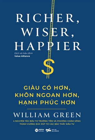Sách Giàu Có Hơn, Khôn Ngoan Hơn, Hạnh Phúc Hơn - William Green