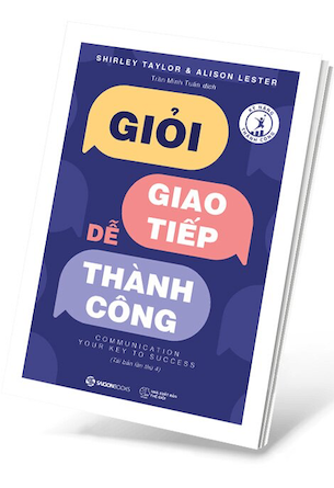 Giỏi Giao Tiếp Dễ Thành Công - Shirley Taylor, Alison Lester