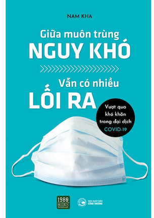 Giữa Muôn Trùng Nguy Khó Vẫn Có Nhiều Lối Ra - Nam Kha