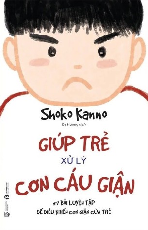 Sách Giúp Trẻ Xử Lý Cơn Cáu Giận - Shoko Kanno