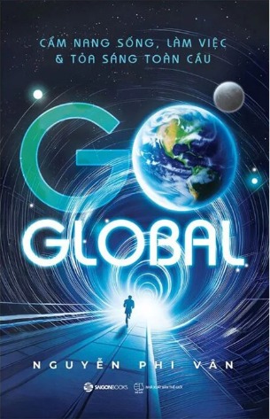 Go Global - Cẩm Nang Sống, Làm Việc Và Tỏa Sáng Toàn Cầu (Nguyễn Phi Vân)
