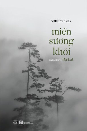 Miền Sương Khói - Giai Phẩm Về Đà Lạt - Nhiều Tác Giả