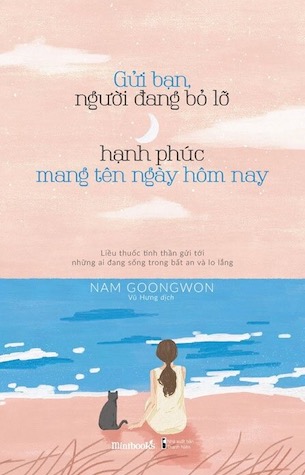 Gửi Bạn, Người Đang Bỏ Lỡ Hạnh Phúc Mang Tên Ngày Hôm Nay - Nam Goongwon